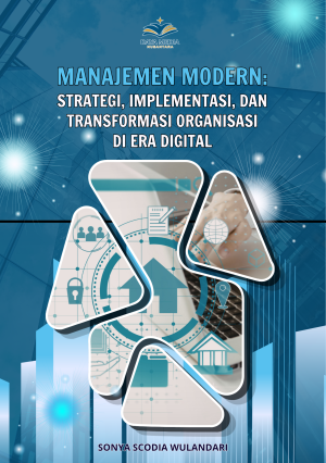 Manajemen Modern: Strategi, Implementasi, dan Transformasi Organisasi di Era Digital